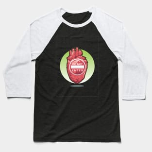 Heart- Do not enter Baseball T-Shirt